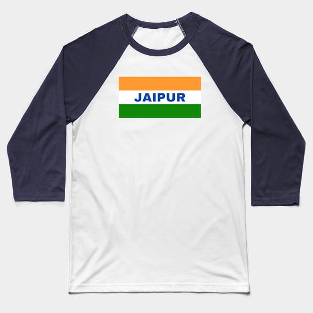 Jaipur City in Indian Flag Colors Baseball T-Shirt by aybe7elf